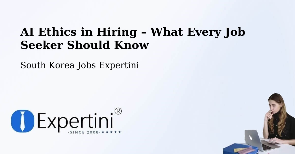AI Ethics in Recruitment & Hiring – Ulsan - Ulsan, South Korea Jobs Expertini