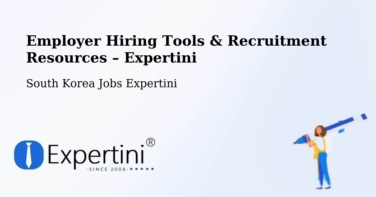 Employer Hiring Tools & Recruitment Resources – Ulsan - Ulsan, South Korea Jobs Expertini