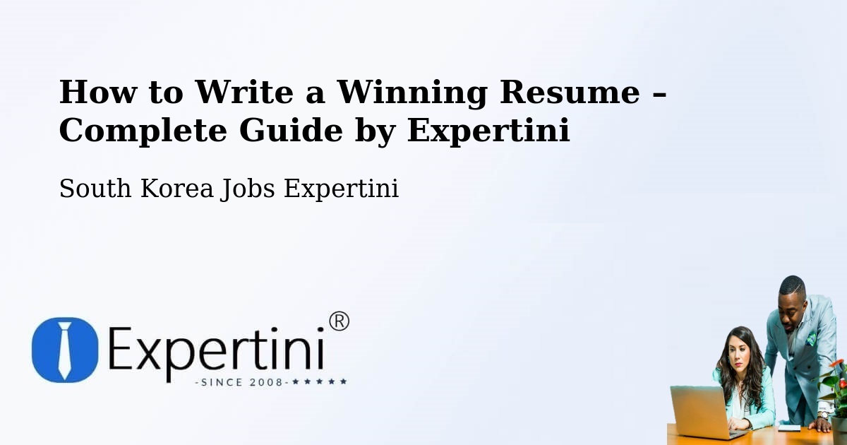 Resume Writing Guide for Job Seekers – Ulsan - Ulsan, South Korea Jobs Expertini