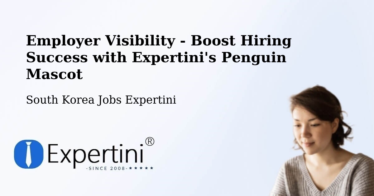 CV and Resume Visibility Optimization – Ulsan - South Korea Jobs Expertini